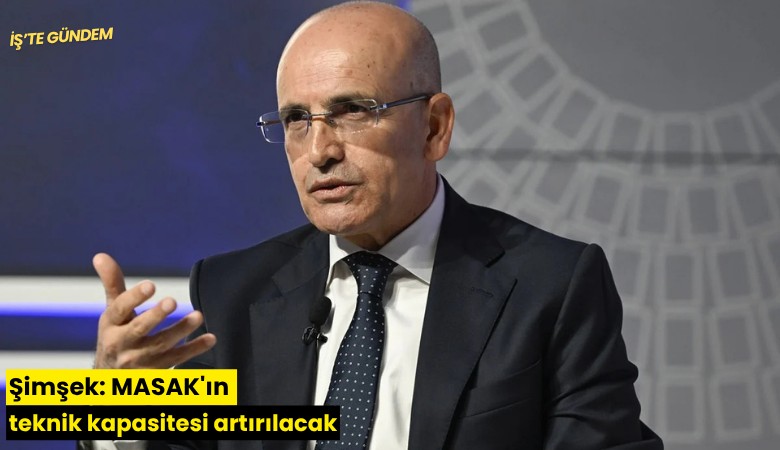 Şimşek: MASAK'ın teknik kapasitesi artırılacak
