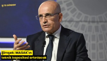 Şimşek: MASAK'ın teknik kapasitesi artırılacak