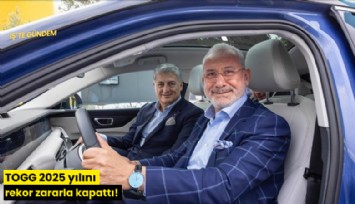 TOGG 2025 yılını rekor zararla kapattı!