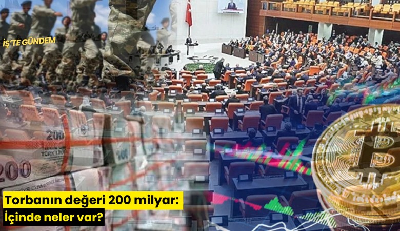 Torbanın değeri 200 milyar: İçinde neler var?