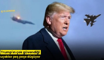 Trump'ın çok güvendiği uçaklar peş peşe düşüyor