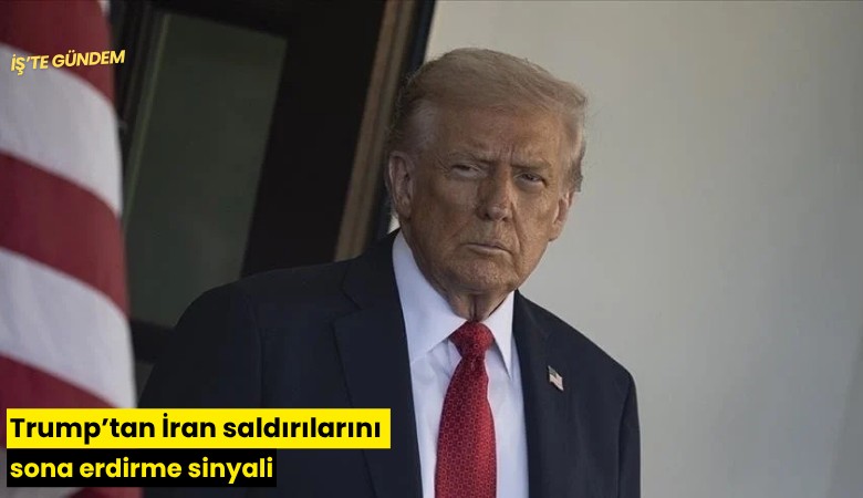 Trump İran saldırılarını sona erdirme sinyali