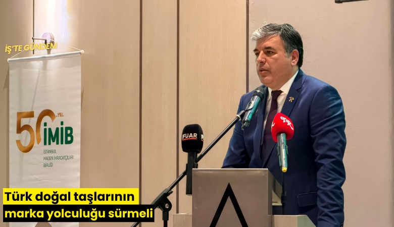 Türk doğal taşlarının marka yolculuğu sürmeli