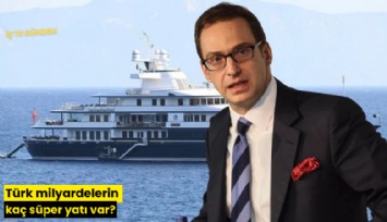 Türk milyardelerin kaç süper yatı var?