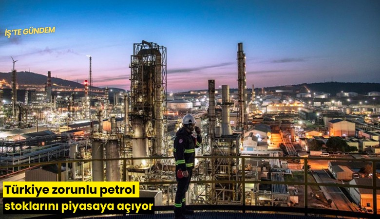 Türkiye zorunlu petrol stoklarını piyasaya açıyor