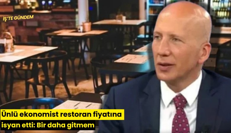 Ünlü ekonomist restoran fiyatına isyan etti: Bir daha gitmem