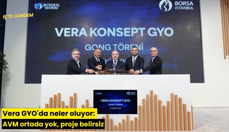 Vera GYO'da neler oluyor: AVM ortada yok, proje belirsiz
