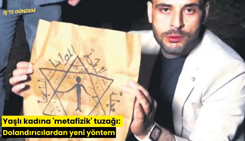 Yaşlı kadına 'metafizik' tuzağı: Dolandırıcılardan yeni yöntem