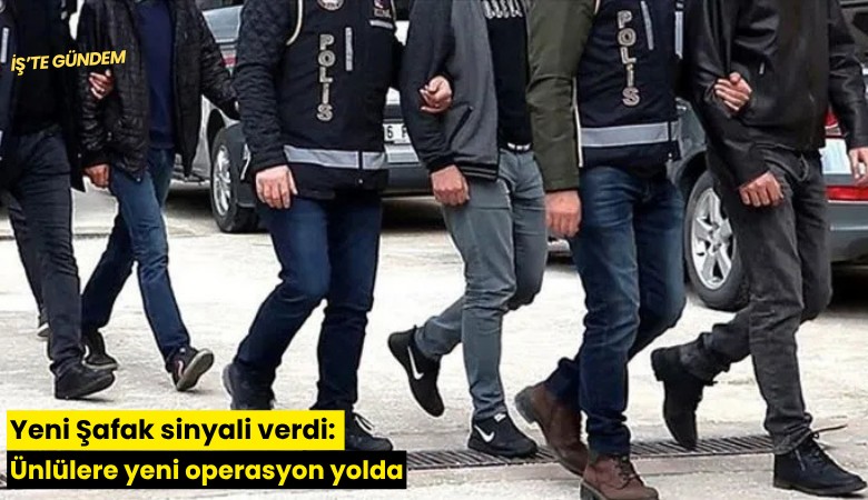 Yeni Şafak sinyali verdi: Ünlülere yeni operasyon yolda