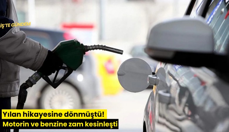 Yılan hikayesine dönmüştü! Motorin ve benzine zam kesinleşti