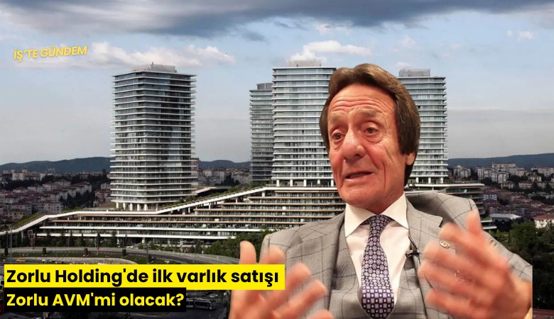 Zorlu Holding'de ilk varlık satışı Zorlu AVM'mi olacak?
