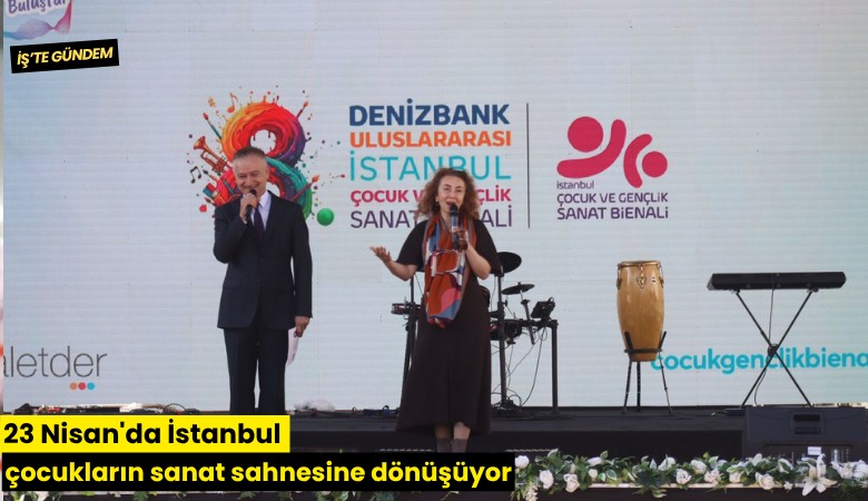23 Nisan'da İstanbul çocukların sanat sahnesine dönüşüyor
