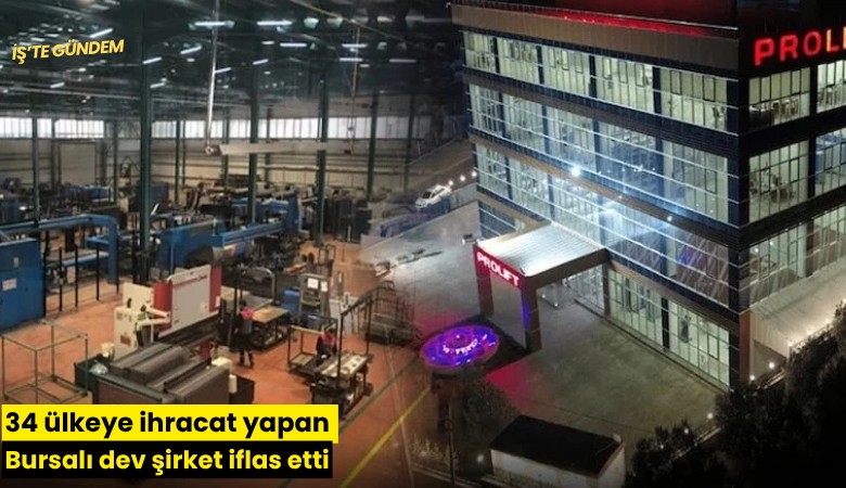 34 ülkeye ihracat yapan Bursalı dev şirket iflas etti