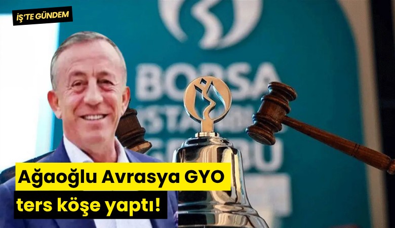 Ağaoğlu Avrasya GYO ters köşe yaptı!