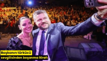 Başkanın türkücü sevgilisinden boşanma itirafı