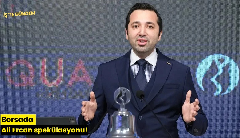 Borsada Ali Ercan spekülasyonu!