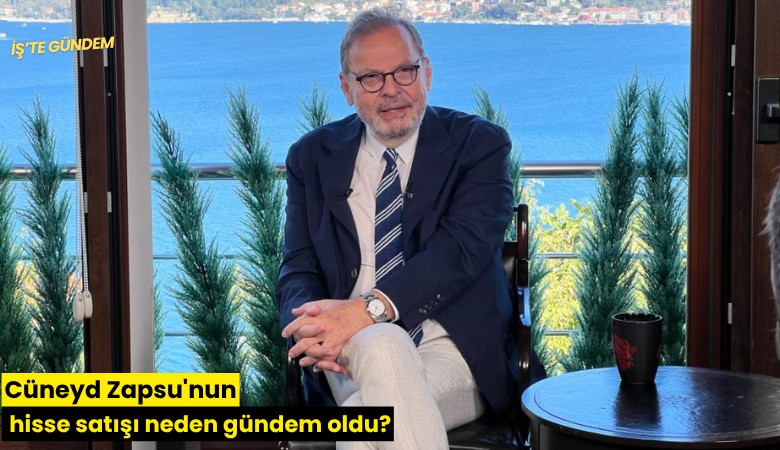 Cüneyd Zapsu'nun hisse satışı neden gündem oldu?