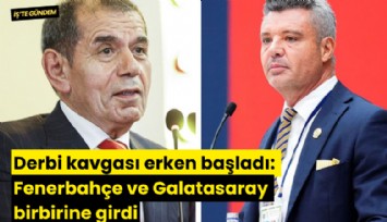 Derbi kavgası erken başladı: Fenerbahçe ve Galatasaray birbirine girdi
