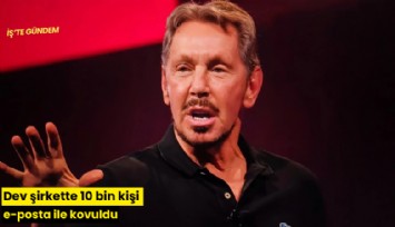 Dev şirkette 10 bin kişi e-posta ile kovuldu