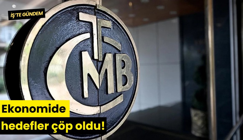 Ekonomide hedefler çöp oldu!