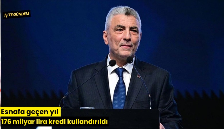 Esnafa geçen yıl 176 milyar lira kredi kullandırıldı
