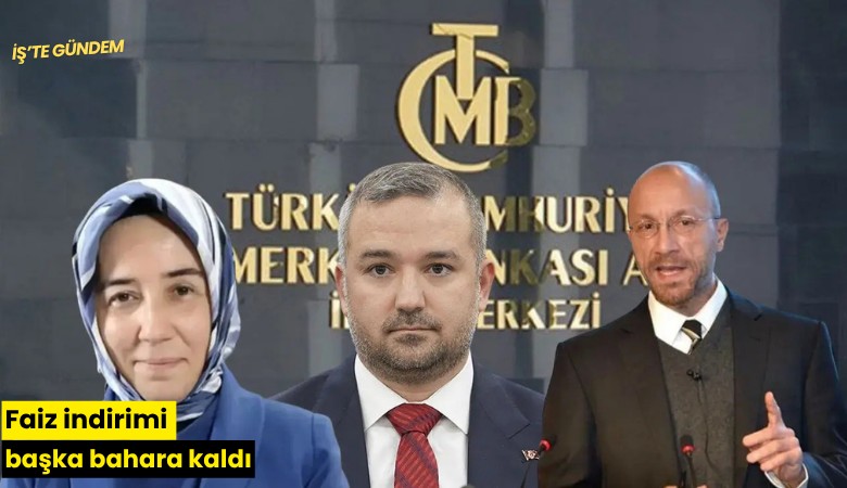 Faiz indirimi başka bahara kaldı