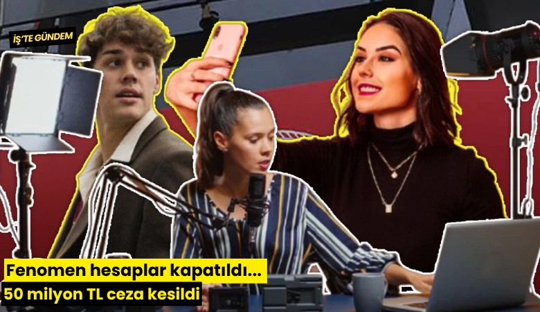 Fenomen hesaplar kapatıldı... 50 milyon TL ceza kesildi