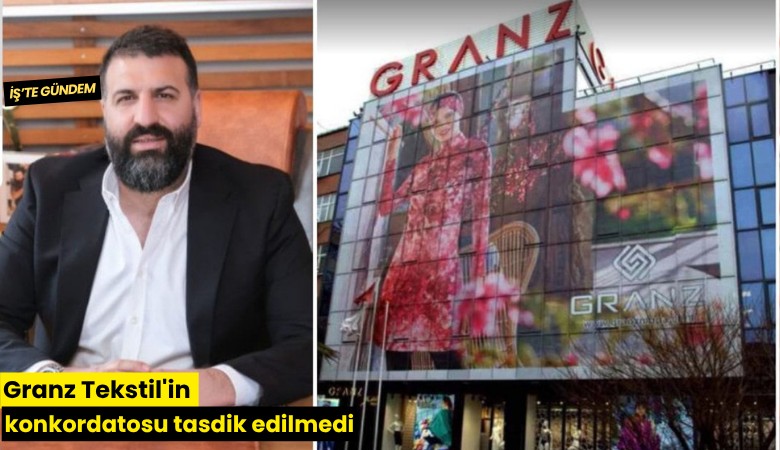 Granz Tekstil'in konkordatosu tasdik edilmedi
