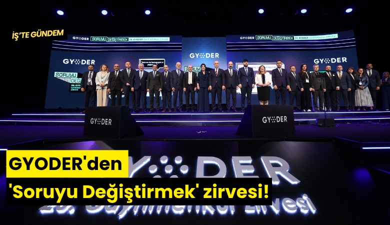 GYODER'den 'Soruyu Değiştirmek' zirvesi!