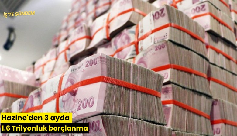 Hazine'den 3 ayda 1.6 Trilyonluk borçlanma