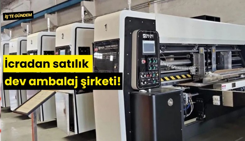 İcradan satılık dev ambalaj şirketi!