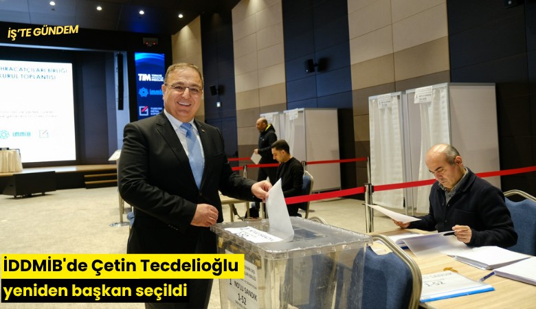 İDDMİB'de Çetin Tecdelioğlu yeniden başkan seçildi