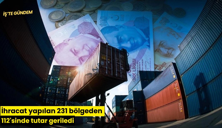 İhracat yapılan 231 bölgeden 112'sinde tutar geriledi