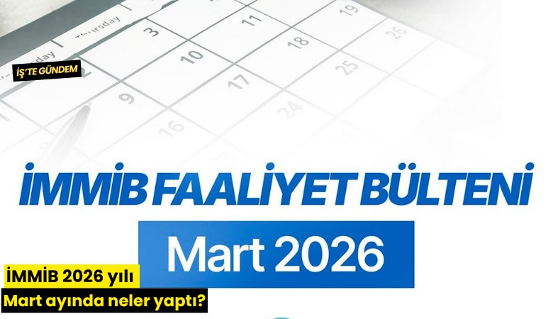 İMMİB 2026 yılı Mart ayında neler yaptı?