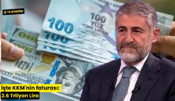 İşte KKM'nin faturası: 2.6 Trilyon Lira