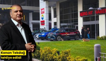 Kenan Tekdağ tahliye edildi