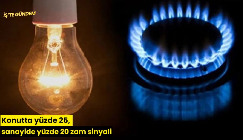 Konutta yüzde 25, sanayide yüzde 20 zam sinyali