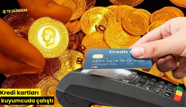 Kredi kartları kuyumcuda çalıştı