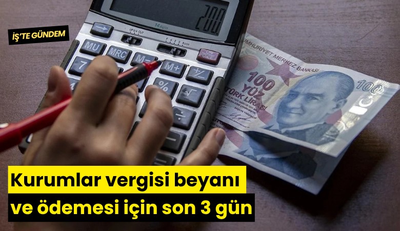 Kurumlar vergisi beyanı ve ödemesi için son 3 gün
