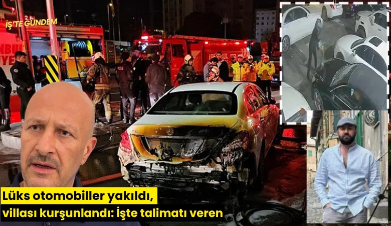 Lüks otomobiller yakıldı, villası kurşunlandı: İşte talimatı veren