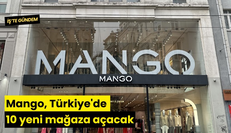 Mango, Türkiye'de 10 yeni mağaza açacak