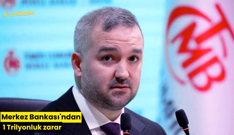 Merkez Bankası'ndan 1 Trilyonluk zarar