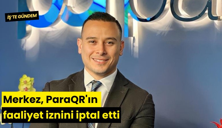 Merkez, ParaQR'ın faaliyet iznini iptal etti