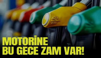 Motorine bu gece zam var!