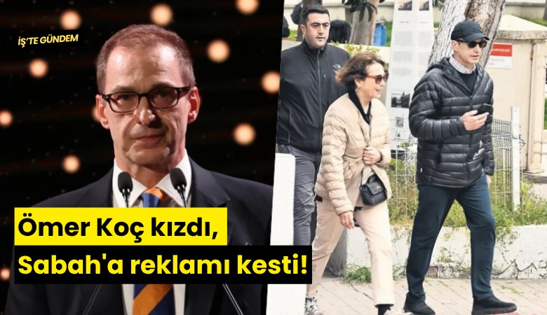 Ömer Koç kızdı, Sabah'a reklamı kesti!
