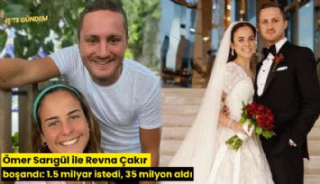 Ömer Sarıgül ile Revna Çakır boşandı: 1.5 milyar istedi, 35 milyon aldı