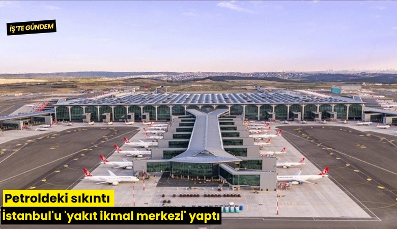 Petroldeki sıkıntı İstanbul'u 'yakıt ikmal merkezi' yaptı