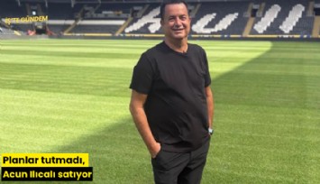 Planlar tutmadı, Acun Ilıcalı satıyor