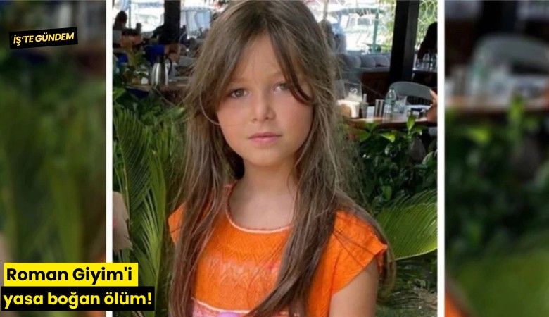 Roman Giyim'i yasa boğan ölüm!