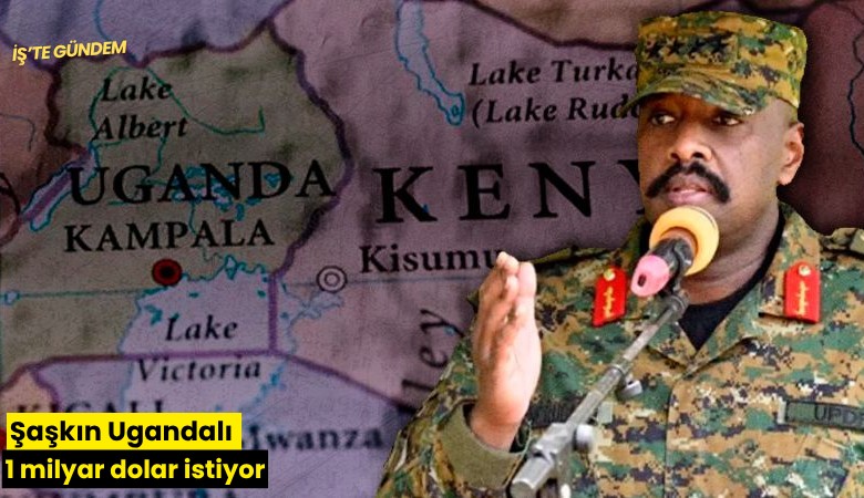 Şaşkın Ugandalı 1 milyar dolar istiyor